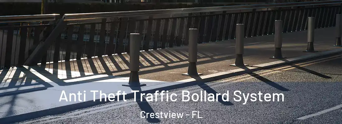 Anti Theft Traffic Bollard System Crestview - FL