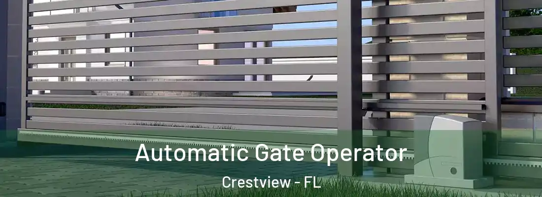 Automatic Gate Operator Crestview - FL