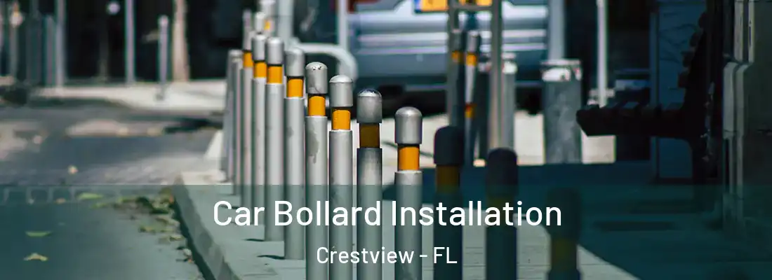Car Bollard Installation Crestview - FL