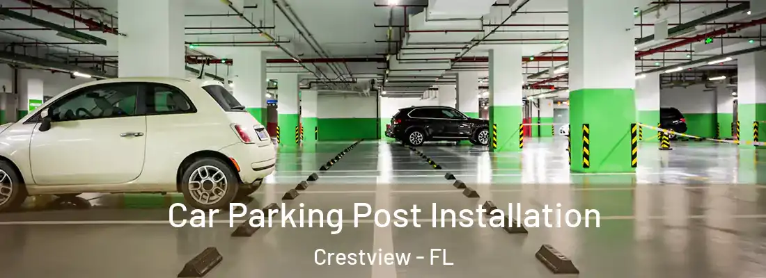 Car Parking Post Installation Crestview - FL