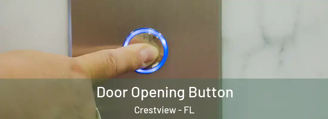 Door Opening Button Crestview - FL