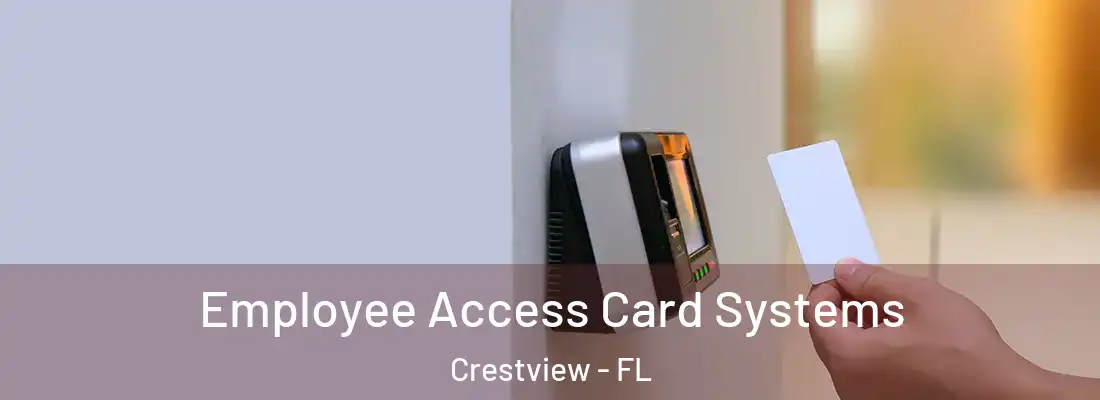 Employee Access Card Systems Crestview - FL