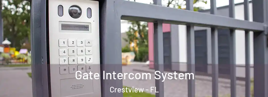 Gate Intercom System Crestview - FL