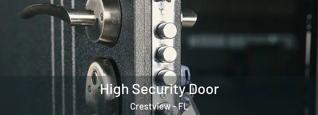 High Security Door Crestview - FL