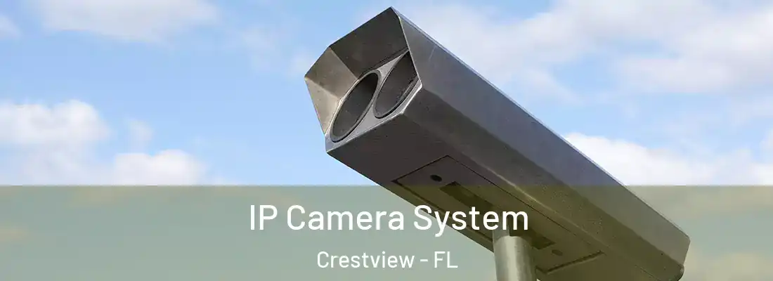 IP Camera System Crestview - FL