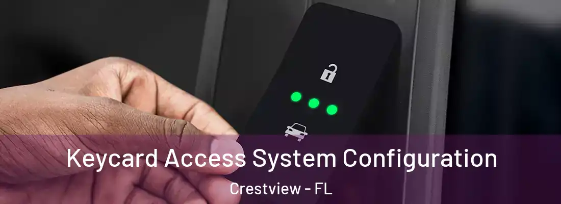 Keycard Access System Configuration Crestview - FL