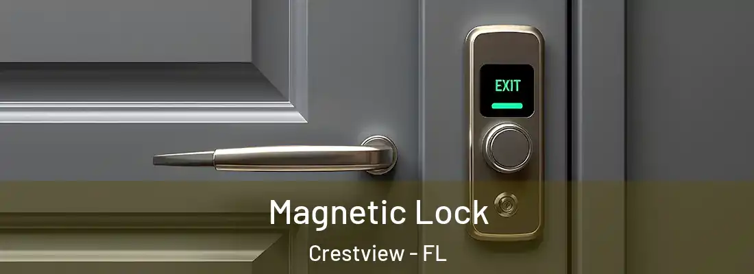 Magnetic Lock Crestview - FL