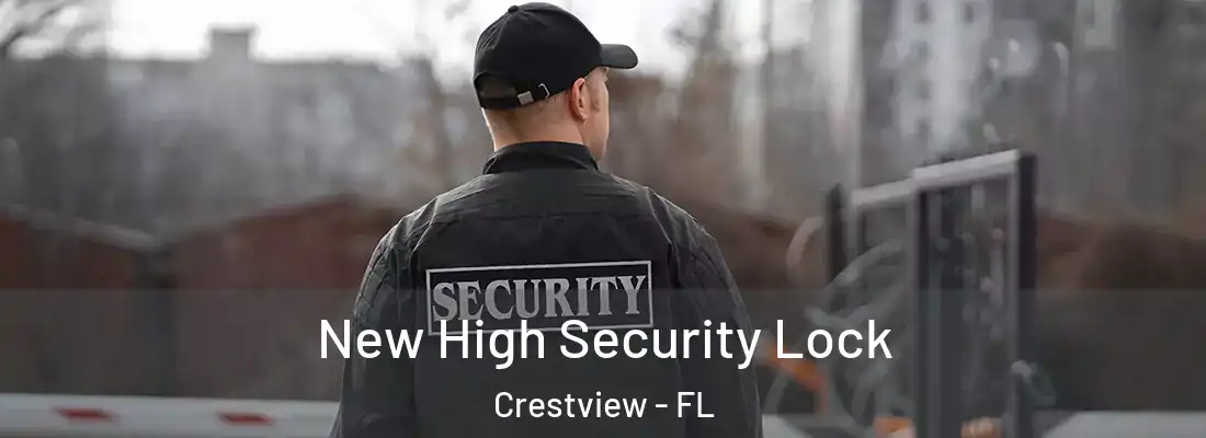 New High Security Lock Crestview - FL