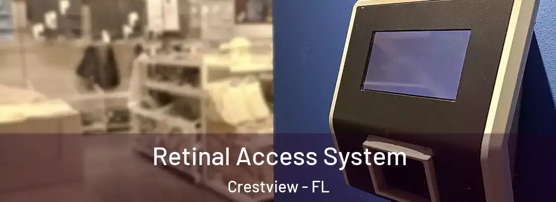 Retinal Access System Crestview - FL