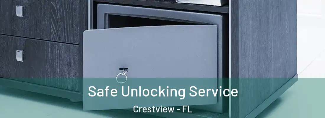 Safe Unlocking Service Crestview - FL