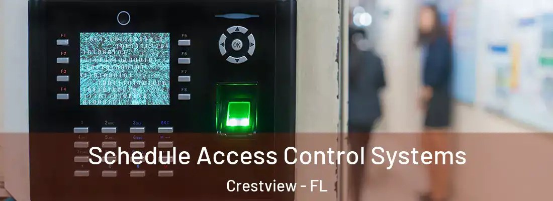 Schedule Access Control Systems Crestview - FL