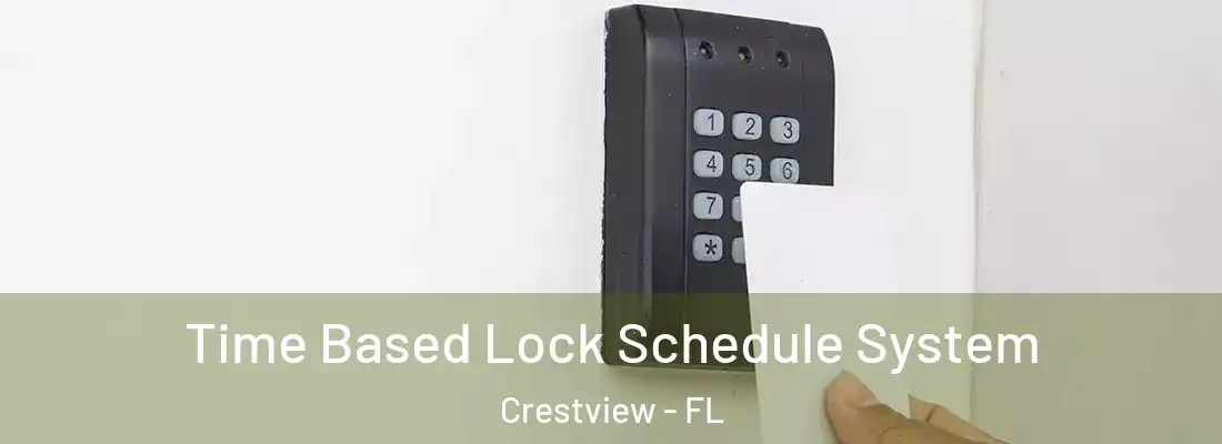 Time Based Lock Schedule System Crestview - FL