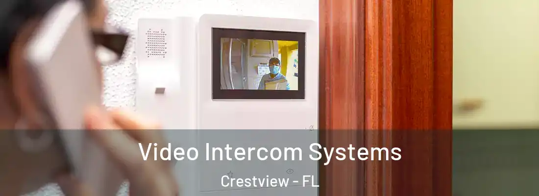 Video Intercom Systems Crestview - FL